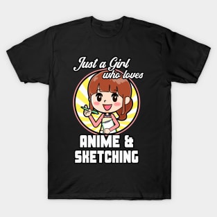 Just a Girl who loves Anime and Sketching Manga T-Shirt